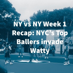 NY vs NY 2018 Week 1: NYC’s Top Ballers  Invade Watty